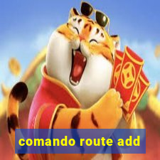 comando route add